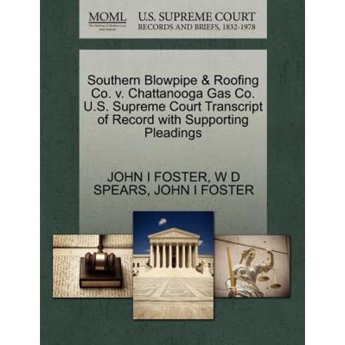 Southern Blowpipe & Roofing Co. V. Chattanooga Gas Co. U.S. Supreme Court Transcript of Record with Su..., Gale, U.S. Supreme Court Records