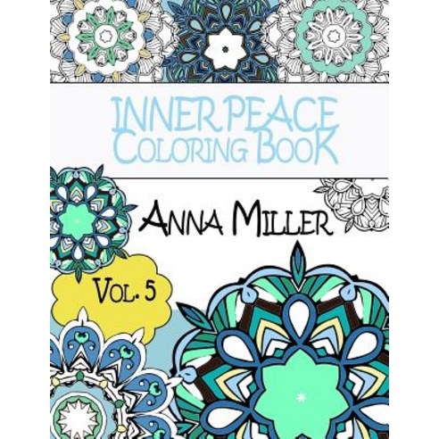 Inner Peace Coloring Book - Anti Stress and Art Therapy Coloring Book: Healing Coloring Books for Busy..., Createspace Independent Publishing Platform