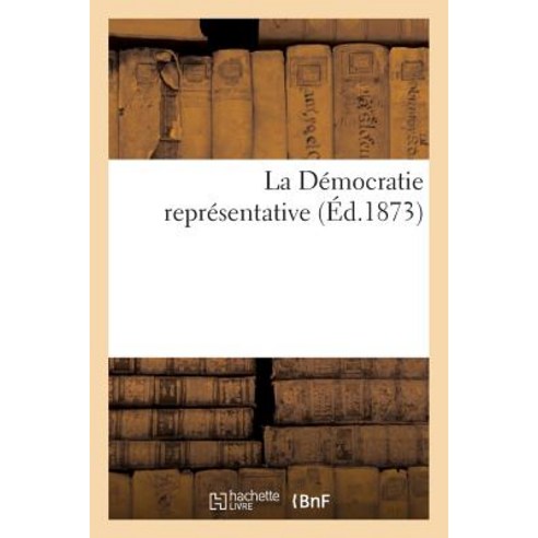 La Democratie Representative, Hachette Livre - Bnf