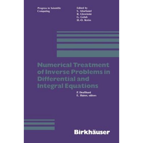 Numerical Treatment of Inverse Problems in Differential and Integral Equations: Proceedings of an Inte..., Springer