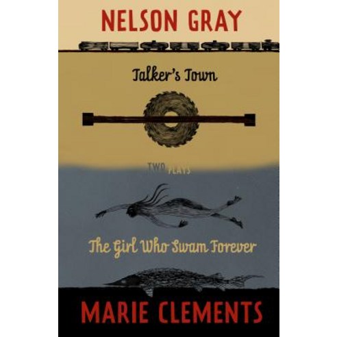 Talker''s Town and the Girl Who Swam Forever Paperback, Talonbooks