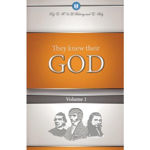 They Knew Their God Volume 1 Paperback, Harvey Christian Publishers Inc.