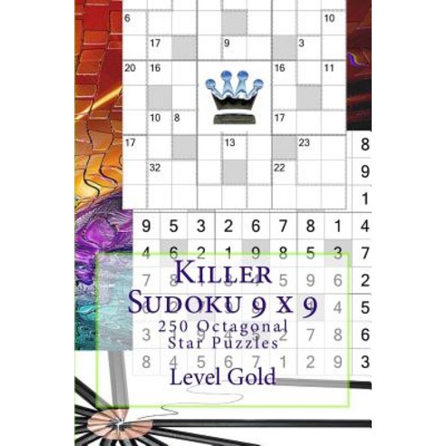 Killer Sudoku 9 X 9 - 250 Octagonal Star Puzzles - Level Gold: Book for Your Paperback, Createspace Independent Publishing Platform