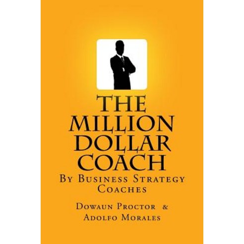 The Million Dollar Coach Paperback, Createspace Independent Publishing Platform