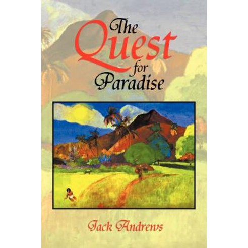 The Quest for Paradise Paperback, Xlibris Corporation