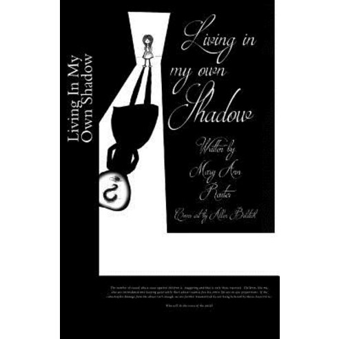 Living in My Own Shadow Paperback, Createspace Independent Publishing Platform