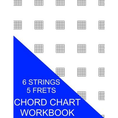 Chord Chart Workbook: 6 Strings 5 Frets - Wide Format Paperback, Createspace Independent Publishing Platform