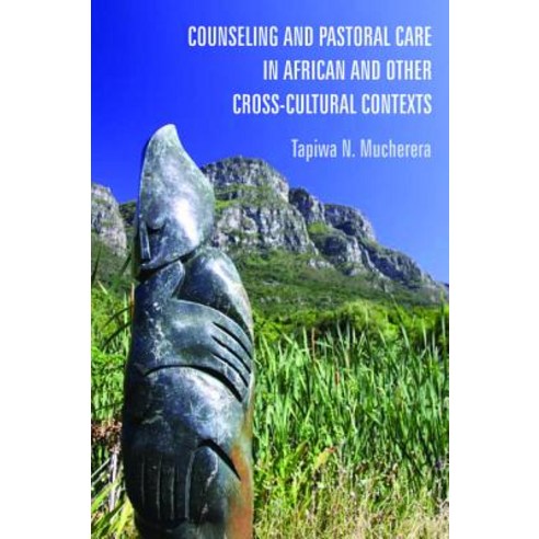Counseling and Pastoral Care in African and Other Cross-Cultural Contexts Hardcover, Wipf & Stock Publishers