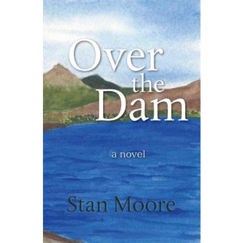 Over the Dam Paperback, Createspace Independent Publishing Platform