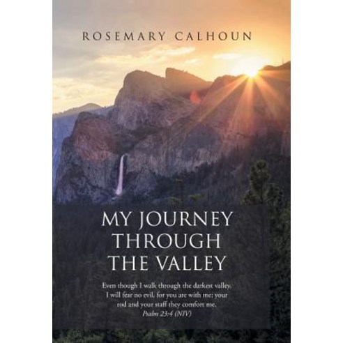 My Journey Through the Valley Hardcover, Xlibris Us