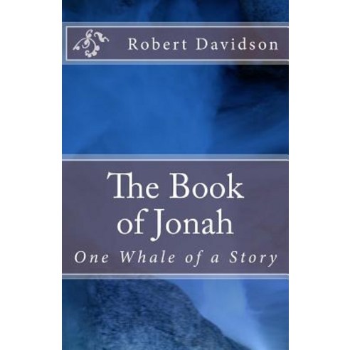 The Book of Jonah: One Whale of a Story Paperback, Createspace Independent Publishing Platform