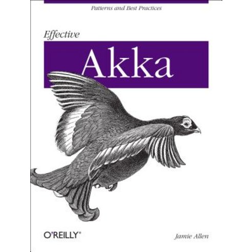 Effective Akka: Patterns and Best Practices Paperback, O''Reilly Media