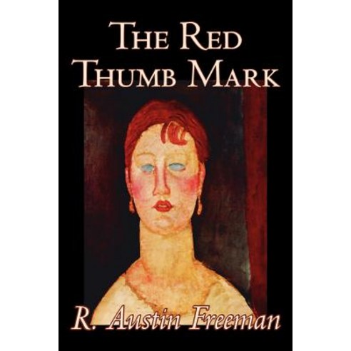 The Red Thumb Mark by R. Austin Freeman Fiction Classics Literary Mystery & Detective Paperback, Aegypan