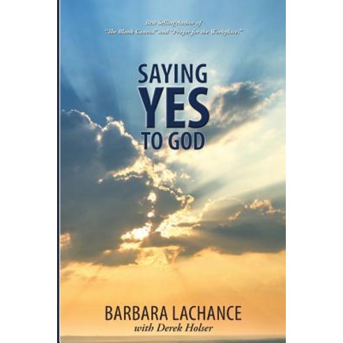 Saying Yes to God Paperback, Createspace Independent Publishing Platform