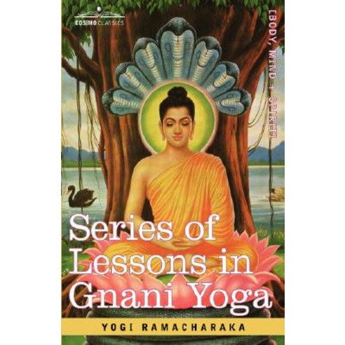 Series of Lessons in Gnani Yoga Hardcover, Cosimo Classics