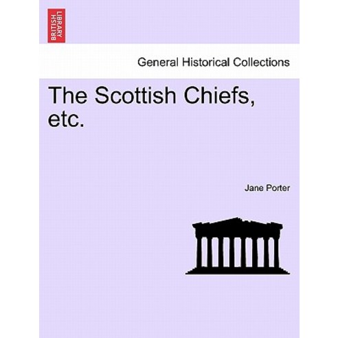 The Scottish Chiefs Etc. Paperback, British Library, Historical Print Editions