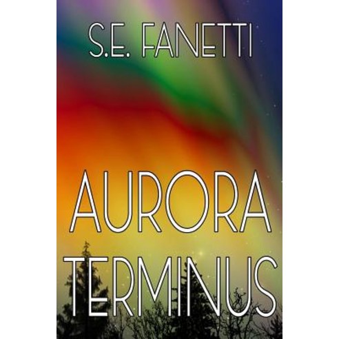 Aurora Terminus Paperback, Createspace Independent Publishing Platform