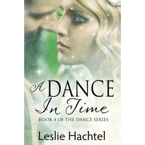 A Dance in Time: Book Four of the Dance Series Paperback, Createspace Independent Publishing Platform