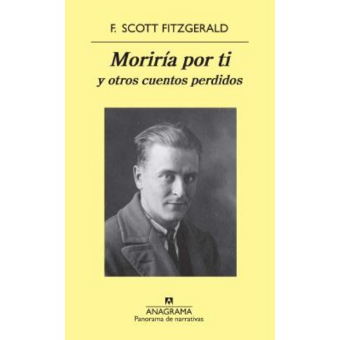 Moriria Por Ti y Otros Cuentos Perdidos Paperback, Anagrama