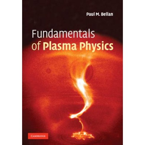 Fundamentals of Plasma Physics, Cambridge