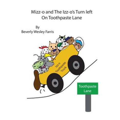 Mizz-O and the Izz-O''s Turn Left on Toothpaste Lane Paperback, Beverly Wesley Farris