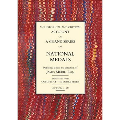 Historical and Critical Account of a Grand Series of National Medals Paperback, Naval & Military Press