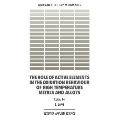 The Role of Active Elements in the Oxidation Behaviour of High Temperature Metals and Alloys Paperback, Springer