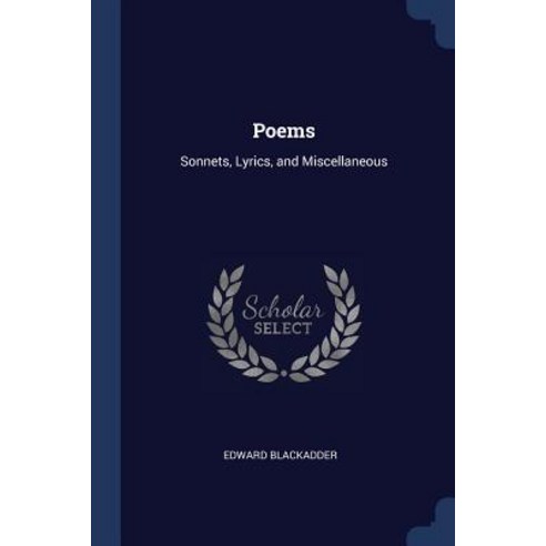 Poems: Sonnets Lyrics and Miscellaneous Paperback, Sagwan Press