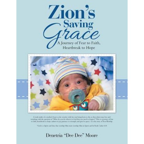 Zion''s Saving Grace: A Journey of Fear to Faith Heartbreak to Hope Paperback, Archway Publishing