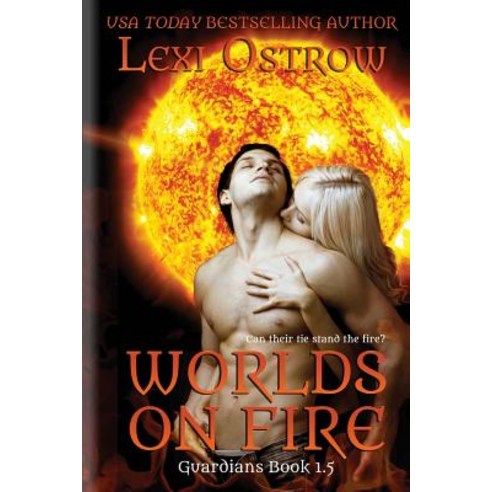 Worlds on Fire: Guardians Book 1.5 Paperback, Createspace Independent Publishing Platform