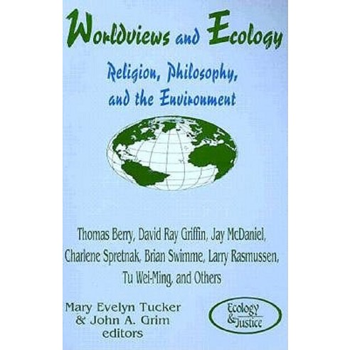 Worldviews and Ecology: Religion Philosophy and the Environment Paperback, Orbis Books