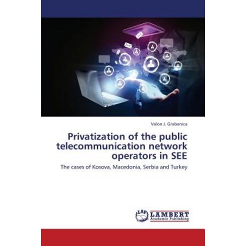 Privatization of the Public Telecommunication Network Operators in See Paperback, LAP Lambert Academic Publishing