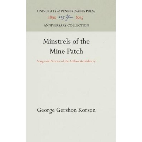 Minstrels of the Mine Patch Hardcover, University of Pennsylvania Press
