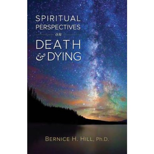 Spiritual Perspectives on Death and Dying Paperback, Luminous Moon Press, LLC