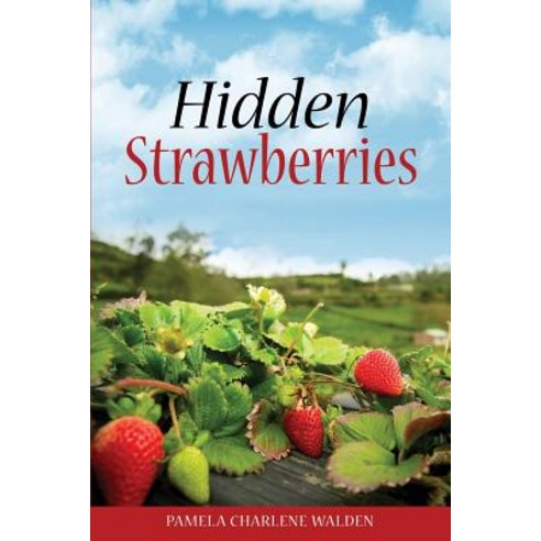 Hidden Strawberries Paperback, Xulon Press
