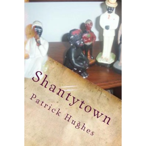 Shantytown Paperback, Createspace Independent Publishing Platform