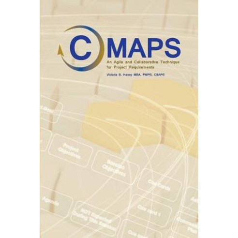 C-Maps: An Agile and Collaborative Technique for Project Requirements Paperback, Dorrance Publishing Co.