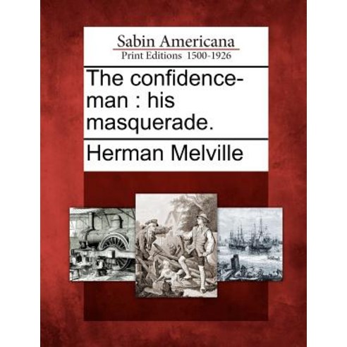 The Confidence-Man: His Masquerade. Paperback, Gale Ecco, Sabin Americana