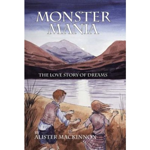 Monster Mania: The Love Story of Dreams Hardcover, WestBow Press