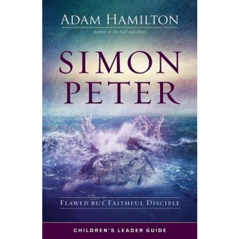 Simon Peter Children''s Leader Guide: Flawed But Faithful Disciple Paperback, Abingdon Press