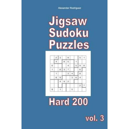 Jigsaw Sudoku Puzzles - Hard 200 Vol. 3 Paperback, Createspace Independent Publishing Platform
