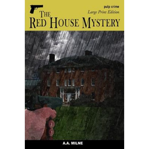 The Red House Mystery: Large Print Edition Paperback, Createspace Independent Publishing Platform