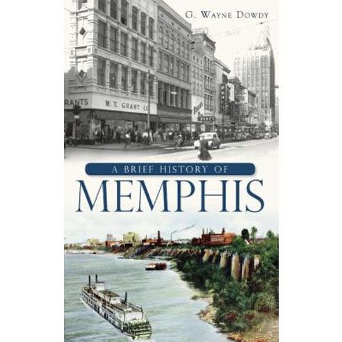 A Brief History of Memphis Hardcover, History Press Library Editions
