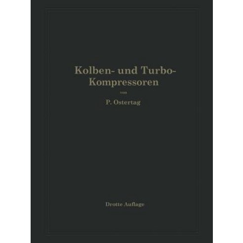 Kolben- Und Turbo-Kompressoren: Theorie Und Konstruktion Paperback, Springer