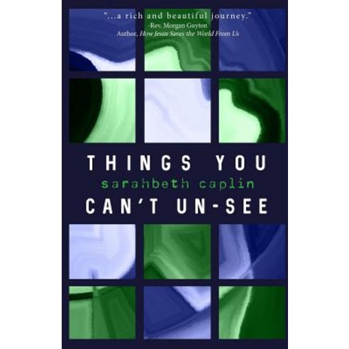 Things You Can''t Un-See: Essays Paperback, Createspace Independent Publishing Platform