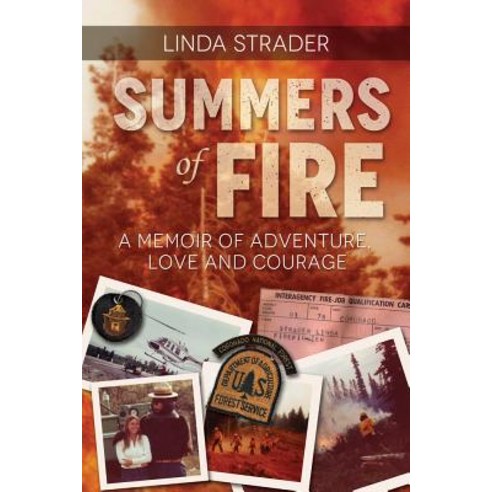 Summers of Fire: A Memoir of Adventure Love and Courage Paperback, Bedazzled Ink Publishing Company