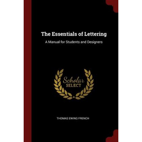 The Essentials of Lettering: A Manual for Students and Designers Paperback, Andesite Press