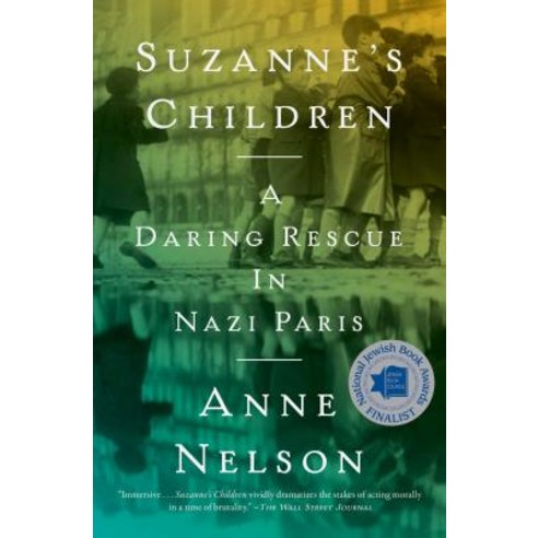 Suzanne''s Children: A Daring Rescue in Nazi Paris Paperback, Simon & Schuster