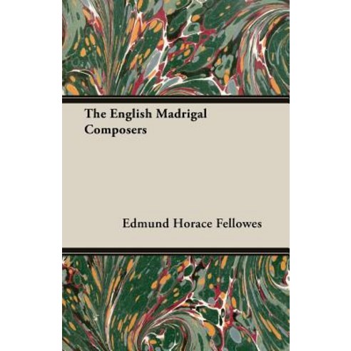 The English Madrigal Composers Paperback, France Press