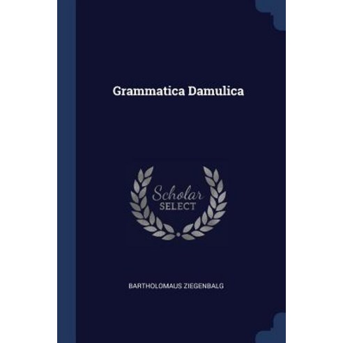 Grammatica Damulica Paperback, Sagwan Press